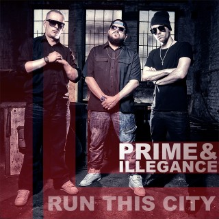 PRIME & ILLEGANCE – Run This City
