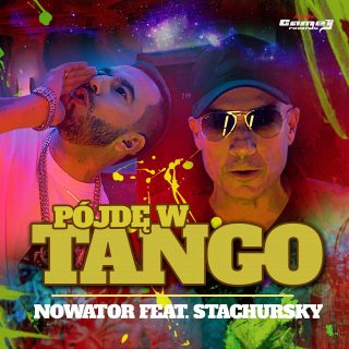 NOWATOR feat. STACHURSKY – Pójdę W Tango